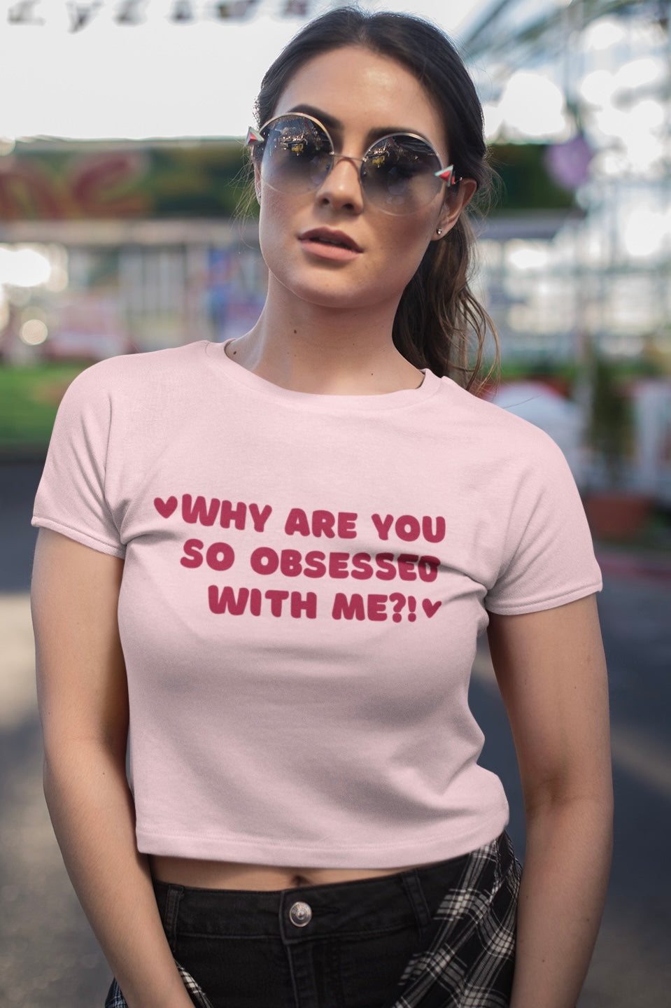 Why are you so obsessed with me? Crop T-shirt (Woman’s Crop Top)