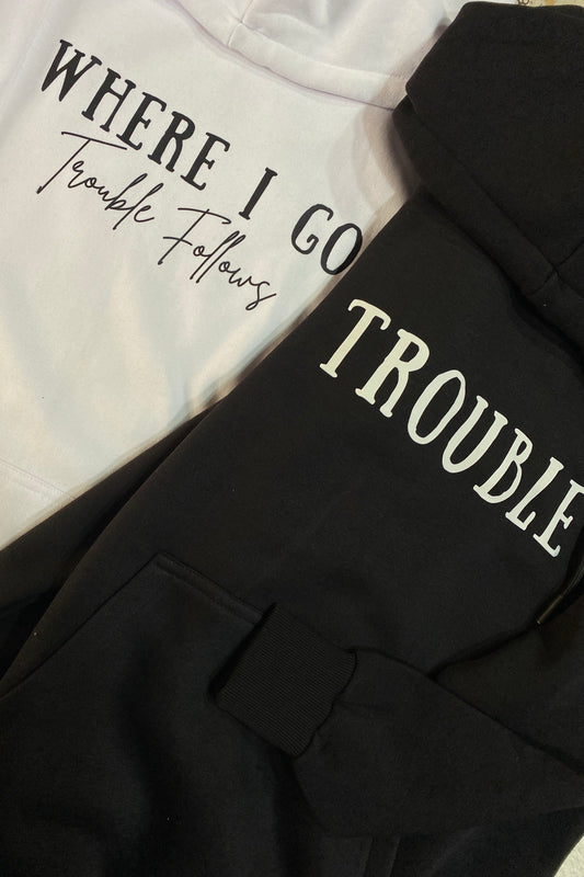 Where I go trouble follows and Trouble Matching Printed Hoodies (Front-Side Printed)